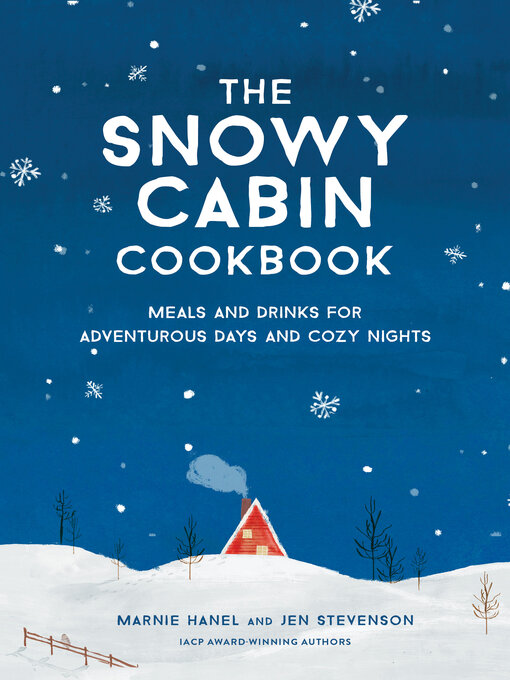 Title details for The Snowy Cabin Cookbook by Marnie Hanel - Available